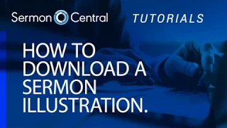 How to download Sermon Illustrations Tutorial SermonCentral