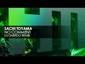 Download Lagu Sachi Toyama - No Comment (DJ Darroo Remix)