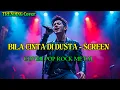 Lagu BILA CINTA DI DUSTA - SCREEN | COVER POP ROCK METAL 