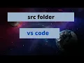 create src folder in vs code
