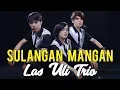 Lagu Batak Paling Mantap - SULANGAN MANGAN - Las Uli Trio - Cipt. Elbanus Manik #lagubatak