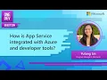How is App Service integrated with Azure and developer tools