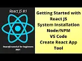 Getting Started with ReactJS Installation and System setup Part 1