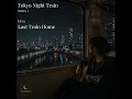 Noctokyo | Tokyo Night Train 🌙 Complete Album | 20 Japanese Acoustic Rain Tracks (1 Hour)