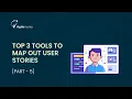 Top 3 Tools To Map Out User Stories - User Story Ep 5 Agilemania