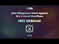 How Mitigations Work Against Stack-Based Overflows Free Cyber Security Webinar CW Labs