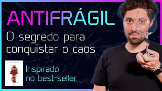 ANTIFRAGIL 💡 Como conquistar o caos usando o antifragil? (Livro Antifragil de Nassim Taleb)