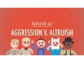 Aggression vs Altruism Crash Course Psychology