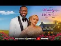 Download Lagu  Melody of Her Heart | Latest Nigerian Romantic Drama 2025 | Nollywood Full Movie ft.Deyemi Okanlawo