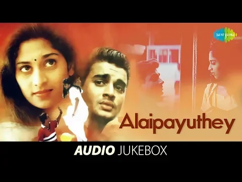 Download MP3 Alaipayuthey | Madhavan | Shalini | Mani Ratnam | Tamil | Movie Audio Jukebox