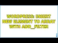 Wordpress Insert new element to array with add - filter