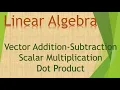 2 Vector Addition Subtraction Scalar Multiplication and Dot Product
