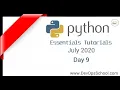 Python Essentials Tutorials July 2020 - Day 9
