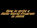 How to write a Hello World Program in Java