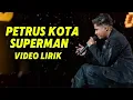 PETRUS KOTA - SUPERMAN (RONAN KEATING VIDEO LYIRICS)