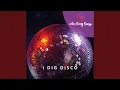 Lagu I Dig Disco