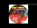 HIGH BRIDGE ALWAYS IN MY MIND