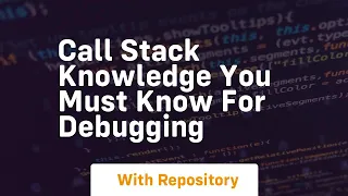 call stack knowledge you must know for debugging