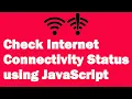 How to check the Internet Connectivity Status using JavaScript