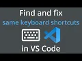 Find and fix same keyboard shortcuts in VS Code
