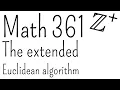 The extended Euclidean algorithm Math 361