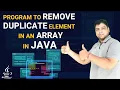 Java Program to remove duplicate element in an Array JAVA Practical Series