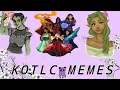 KOTLC memes 2
