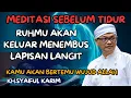Download Lagu KH syaiful karim ✓meditasi sebelum tidur,ruhmu akan keluar menembus lapisan langit.!💥#tauhid #shorts