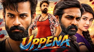 Uppena (Hindi) 2026 New Released Hindi Dubbed Full Movie | Panja Vaisshnav Tej, Vijay Sethupathi