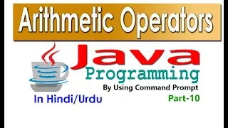 learn arithematic operators in java using command prompt in part10
