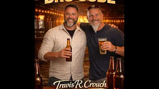 the bro code anthem original lyrics by travis r crouch
