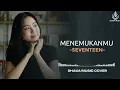 MENEMUKANMU - SEVENTEEN | VIDEO LYRIC COVER BY SHAKA MUSIC