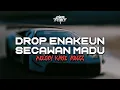Download Lagu DJ SECAWAN MADU X DROP ENAKEUN MELODY INDOBOUNCE KANE ABIZZZ!!! 🔥