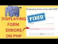 How to display form errors with PHP How a structure of html form in PHP Beginner