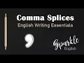 Comma Splices and How to Fix Them English Writing Essentials Common Punctuation Errors