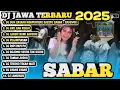Download Lagu DJ SABAR SADEWOK🎵DUH SAYANG NGAPUNTENE SAESTU🎵TRESNOKU ORA BAKAL LUNTUR 🎵 DJ JAWA VIRAL TIKTOK 2025