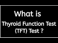 What is Thyroid Function TFT Test