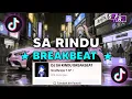 Lagu DJ SA RINDU BREAKBEAT VIRAL TIKTOK YANG  KALIAN CARI🎶