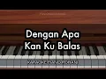 Download Lagu Dengan Apa Kan Ku Balas - Symphony Worship | Karaoke Piano Rohani