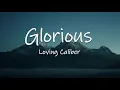 Download Lagu GLORIOUS - Loving Caliber | Lyrics / Lyric Video