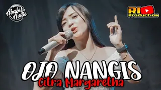 Download OJO NANGIS - CITRA MARGARETHA - RIPRO - ABABIL AUDIO MP3