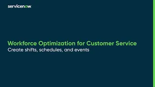 Workforce Optimization for Customer Service Create shifts schedules and events