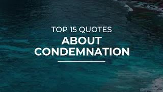 top 15 quotes about condemnation quotes for photos quotes for pictures