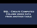 SQL Create Computed Column using data from another table