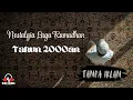 Lagu LAGU RELIGI NOSTALGIA RAMADHAN 2000AN
