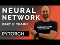 Load Data and Train Neural Network Model - Deep Learning with PyTorch 6