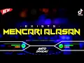Download Lagu DJ MENCARI ALASAN - EXISTS‼️ VIRAL TIKTOK || FUNKOT VERSION