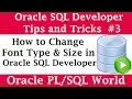 How to Change Oracle SQL Developer Font Type Font Size Oracle SQL Developer Tips and Tricks