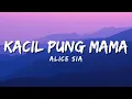 Download Lagu ALICE SIA - KACIL PUNG MAMA (Official Music Video Lyric)