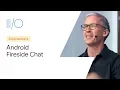 Android fireside chat Google 19